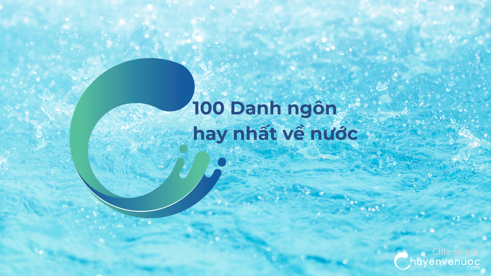 Chuyen ve nuoc 100 Danh ngon hay nhat ve nuoc Bai hoc ve cuoc song va triet ly song bang song ngu Anh Viet